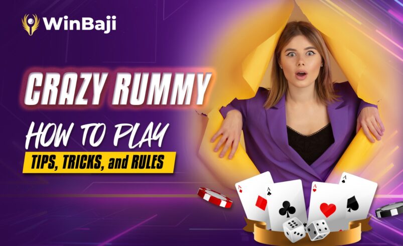 Crazy Rummy – How to Play, Tips, Tricks, and Rules