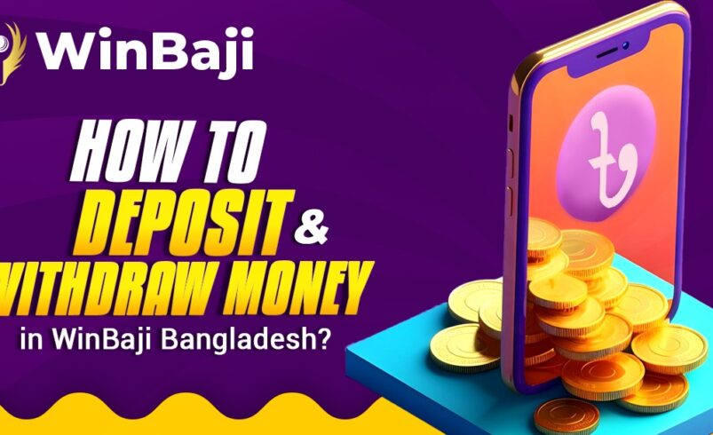 Hоw tо Deposit and Withdraw Money іn WInBaji Bangladesh