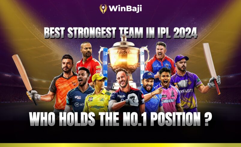 Best Strongest Team in IPL 2024: Who Holds the No.1 Position?