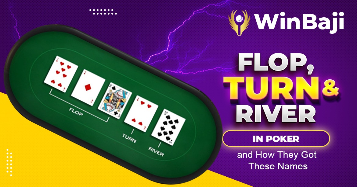 Flop Turn And The River In Poker and How They Got These Names
