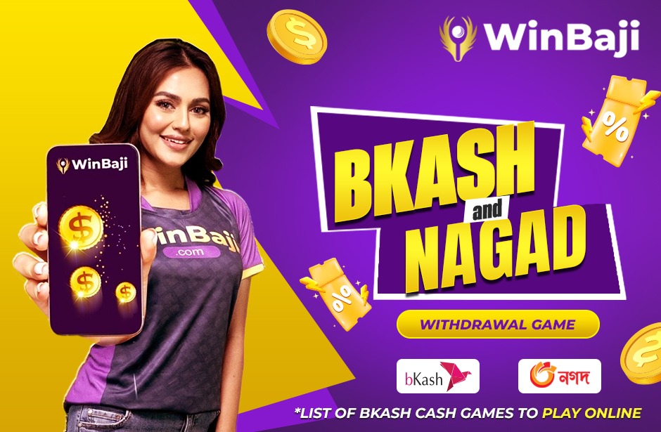 Bkash and Nagad Withdrawal Game: List of Bkash Cash Games to Play Online