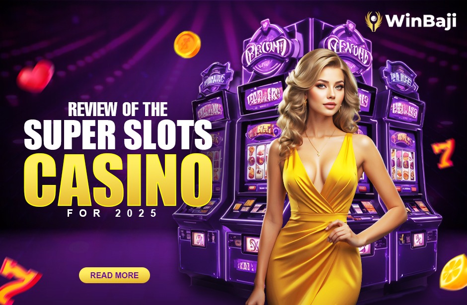 Review of the Super Slots Casino for 2025