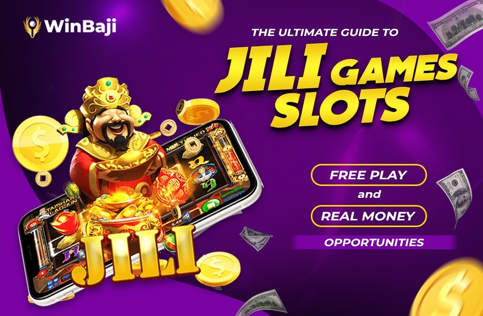 The Ultimate Guide to Jili Games Slots – Free Play and Real Money Opportunities