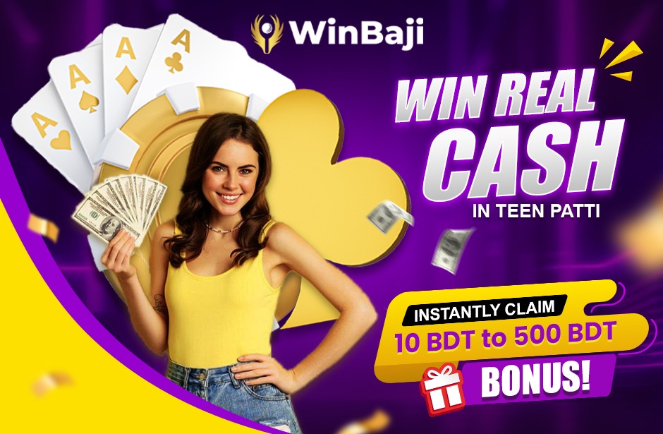 Win Real Cash in Teen Patti: Instantly Claim 10 BDT to 500 BDT Bonus!