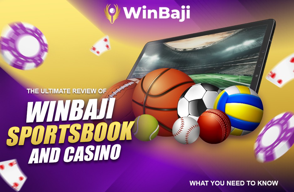 The Ultimate Review of WinBaji Sportsbook and Casino: What You Need to Know