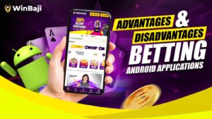 Advantages and Disadvantages of Betting on Android Applications