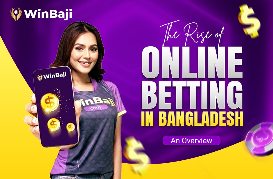 The Rise of Online Betting in Bangladesh: An Overview