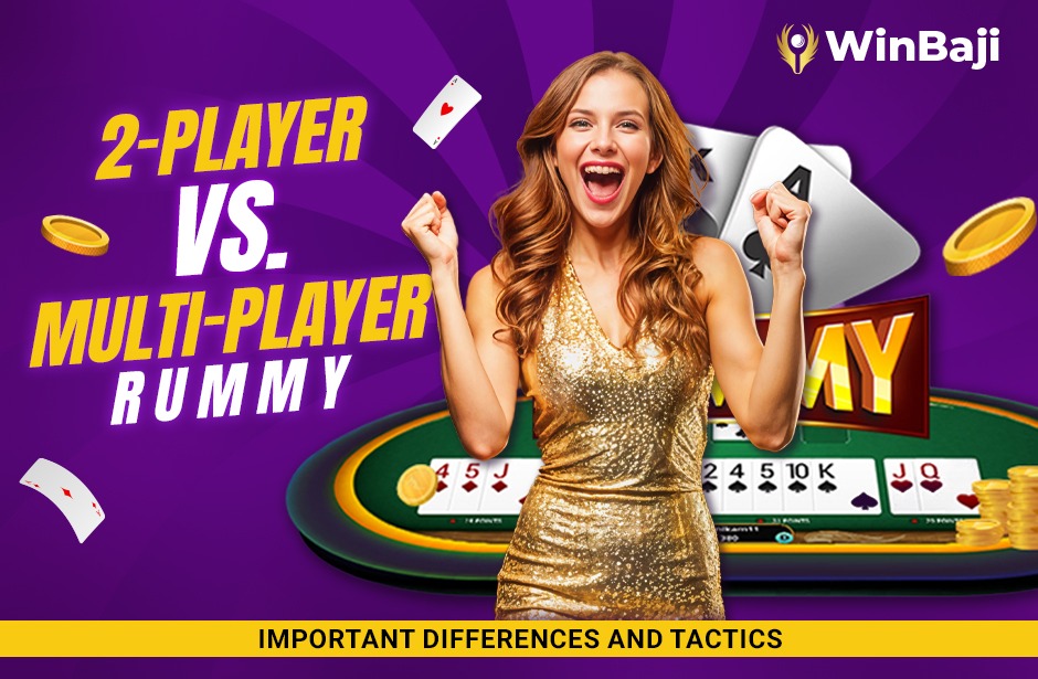 2-Player Rummy vs. Multi-Player Rummy: Important Differences and Tactics