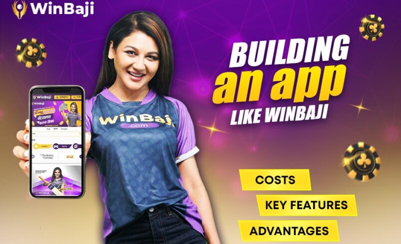 Building an App Like Winbaji: Costs, Key Features & Advantages