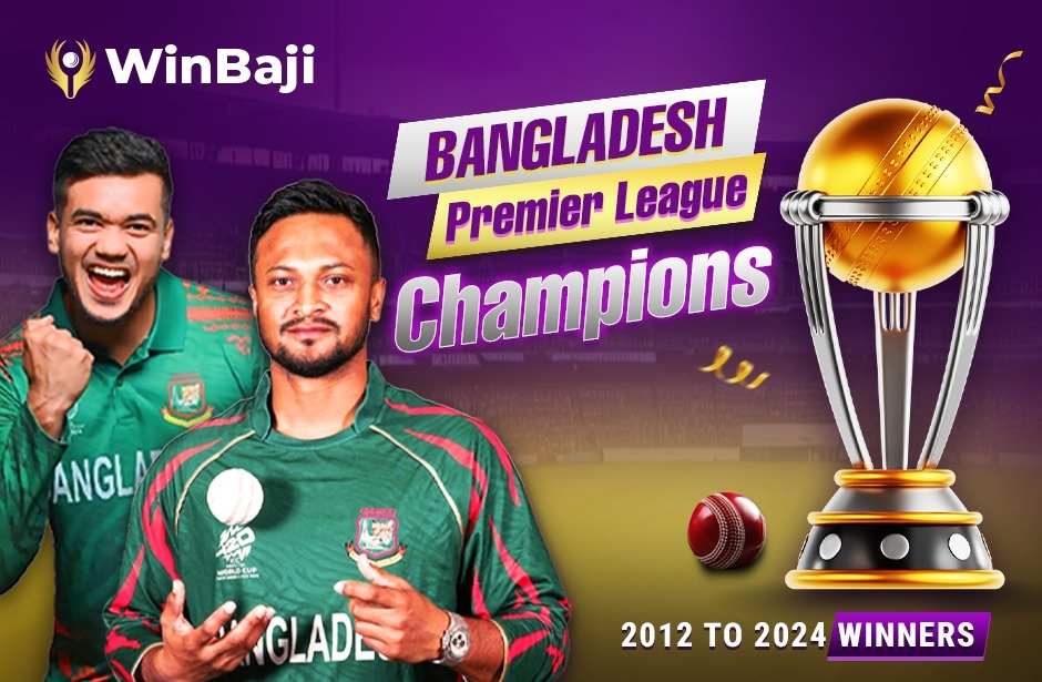 Bangladesh Premier League Champions: 2012 to 2024 Winners