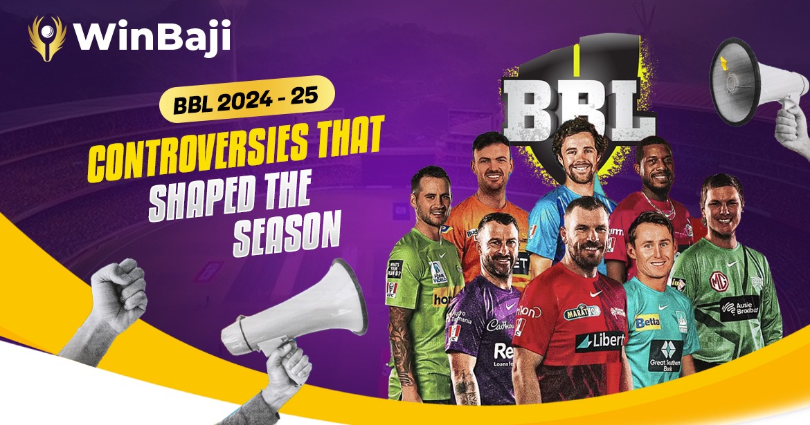 BBL 2024-25: Controversies That Shaped the Season