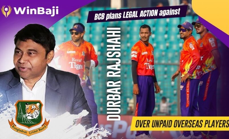 BCB Plans Legal Action Against Durbar Rajshahi Over Unpaid Overseas Players