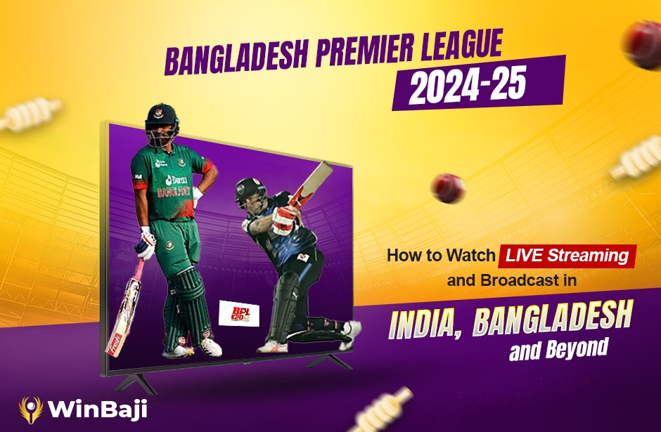 BPL 2024-25: How to Watch Live Streaming and Broadcast in India, Bangladesh, and Beyond