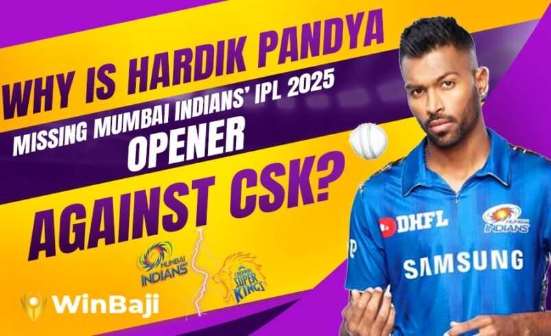 Hardik Pandya Missing Mumbai Indians’ IPL 2025 Opener Against CSK