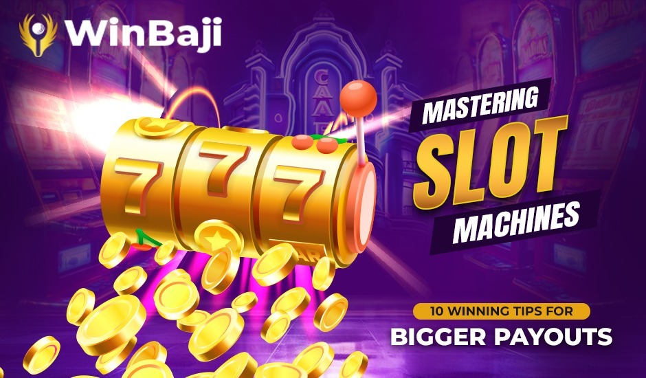 Mastering Slot Machines: 10 Winning Tips for Bigger Payouts