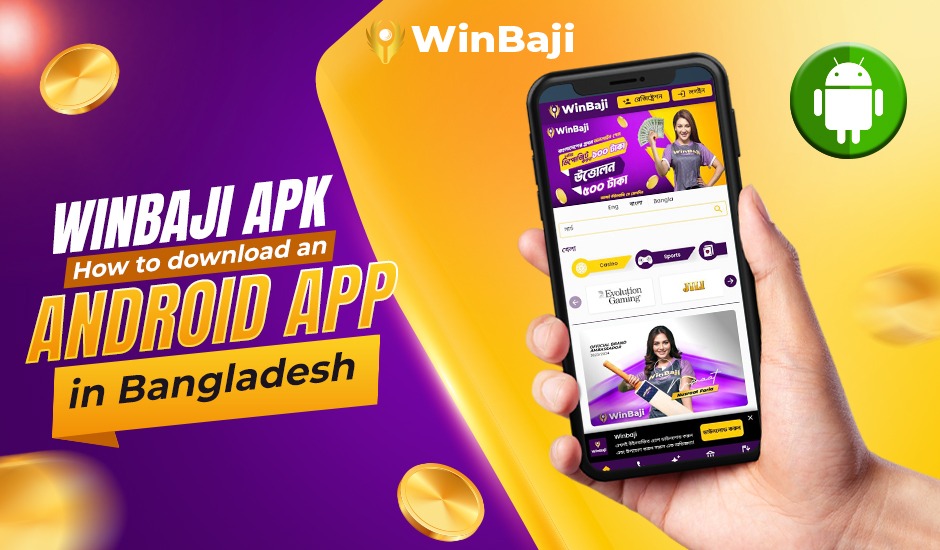 Winbaji Apk: How to download an Android app in Bangladesh