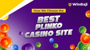 How We Choose the Best Plinko Casino Site