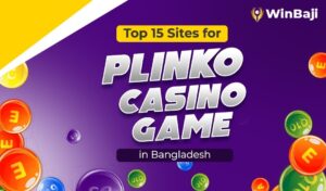 Top 15 Sites for Plinko Casino Game in Bangladesh
